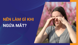 Nguyên nhân gây ngứa mắt và cách điều trị hiệu quả tại nhà