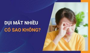 dụi mắt nhiều có sao không tác hại của dụi mắt