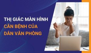 Tất tần tật về hội chứng thị giác màn hình bạn nên biết